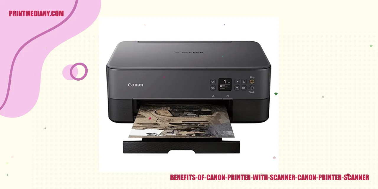 Benefits of Canon Printer with Scanner