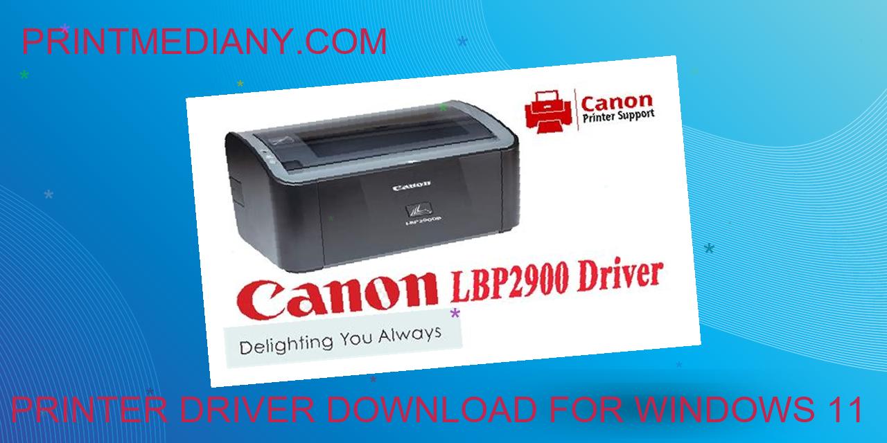canon lbp2900b printer driver download for windows 11
