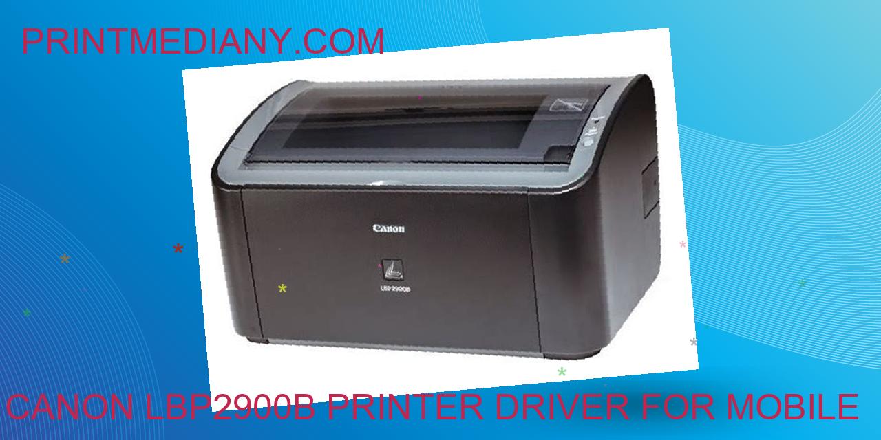 canon lbp2900b printer driver for mobile