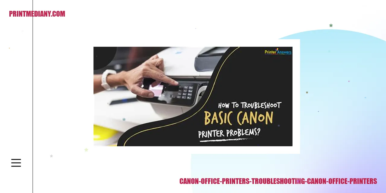 Canon Office Printers: Troubleshooting