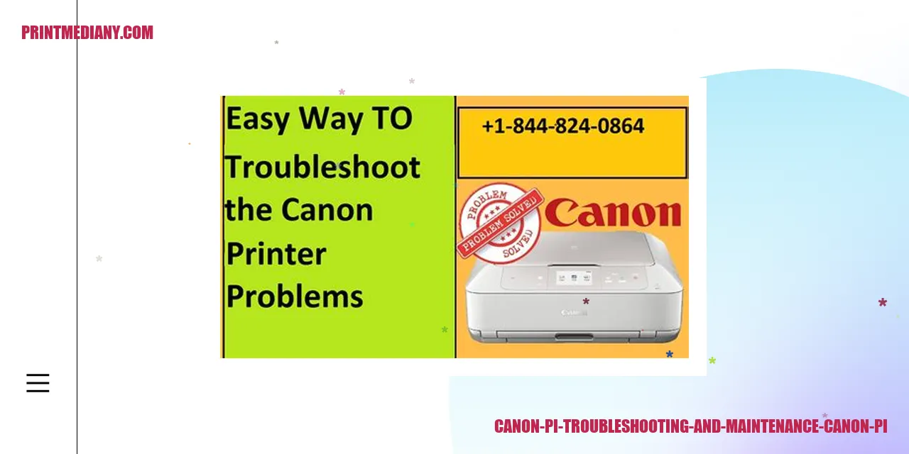 Canon Pi Troubleshooting and Maintenance