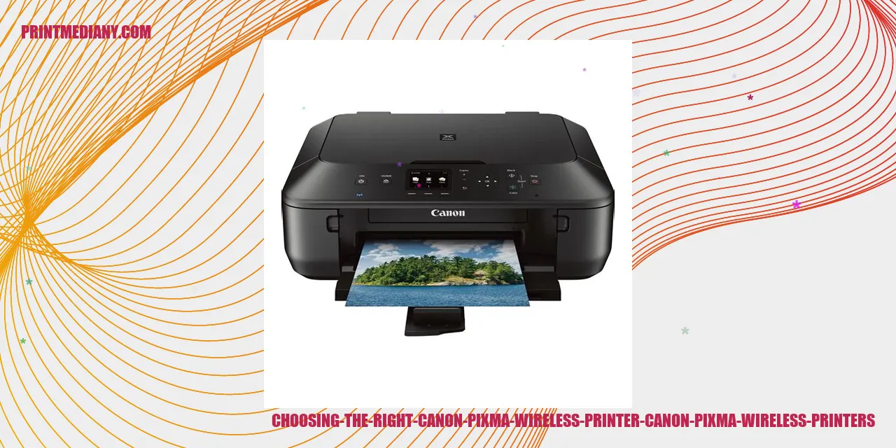 Choosing the Right Canon Pixma Wireless Printer